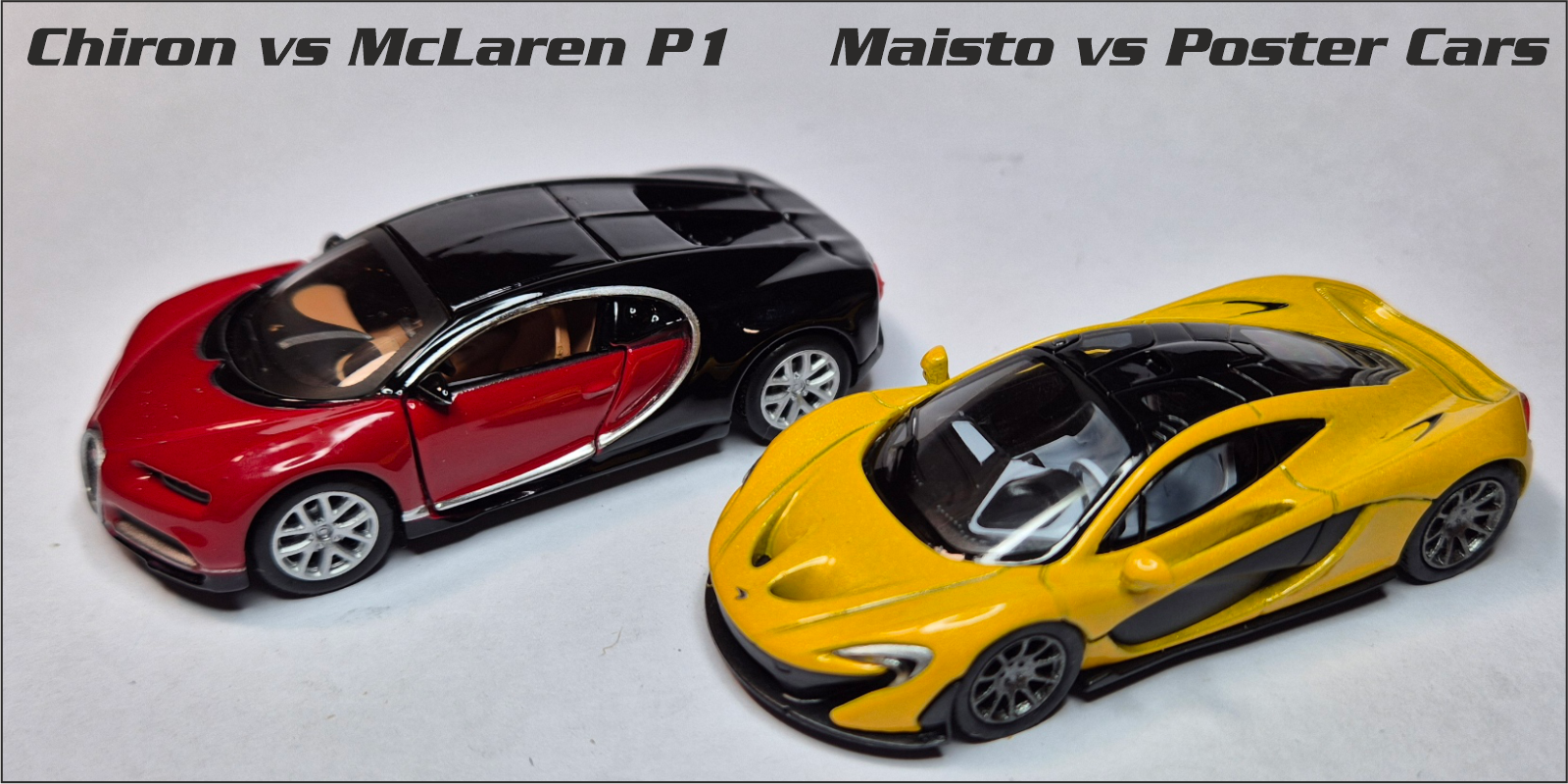 Maisto Chiron vs PosterCars McLaren P1
